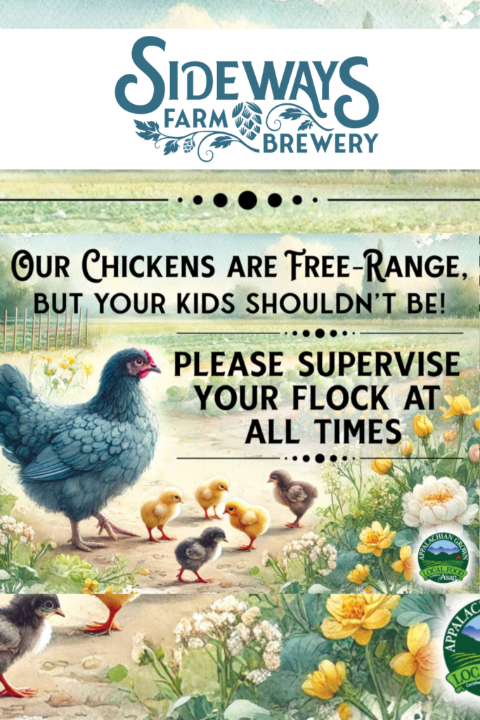 Sideways Farm Brewery Asheville funny sign about kids and free range chickens at family friendly brewery